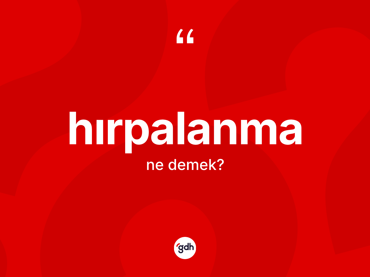 Hırpalanma kelimesinin anlamı nedir? Hırpalanmanın TDK'ya göre anlamı nedir?