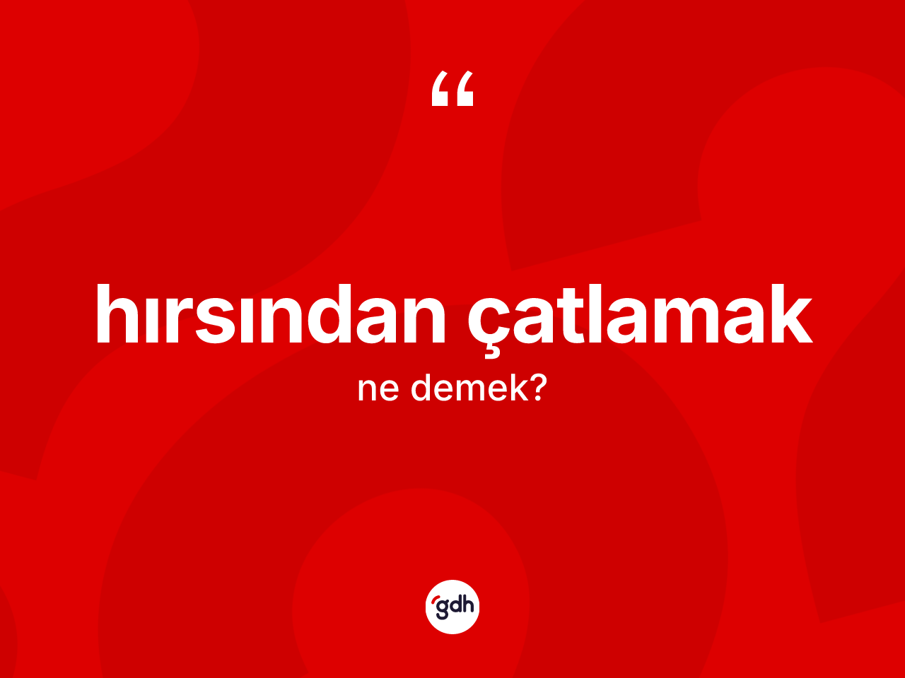 Hırsından çatlamak nedir? Hırsından çatlamak ifadesi hangi durumlarda kullanılır