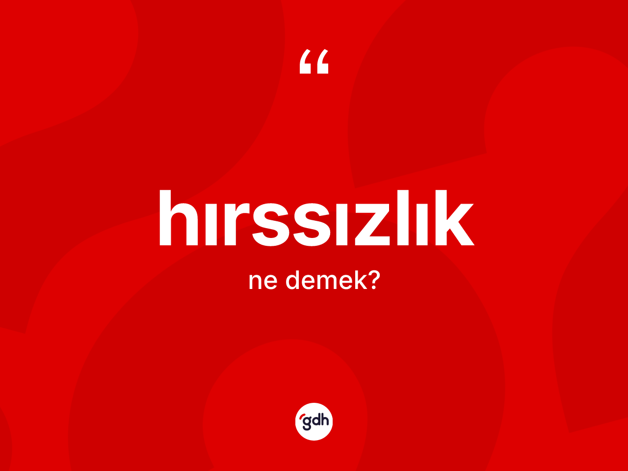 Hırssızlık ne anlama gelir? Hırssızlık kelimesinin TDK'ya göre açıklaması nedir?