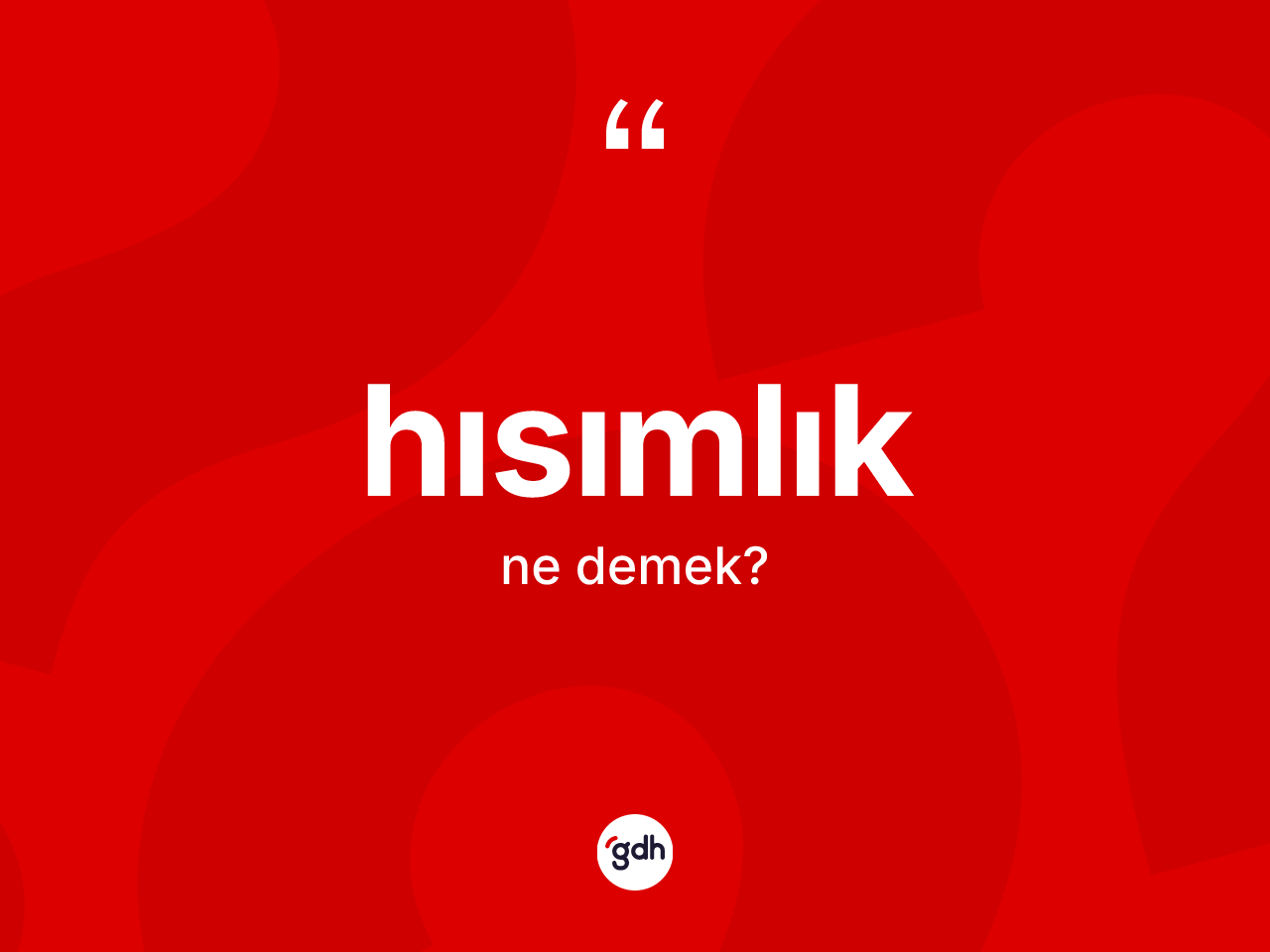 Hısımlık ne anlama gelir? Hısımlığın TDK'ya göre anlamı nedir?