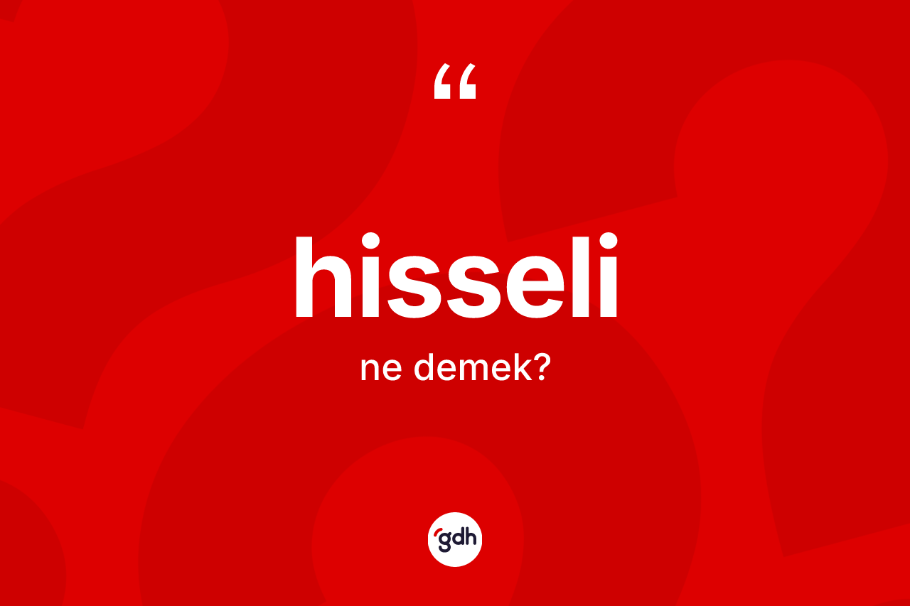 Hisseli kelimesi ne demek?