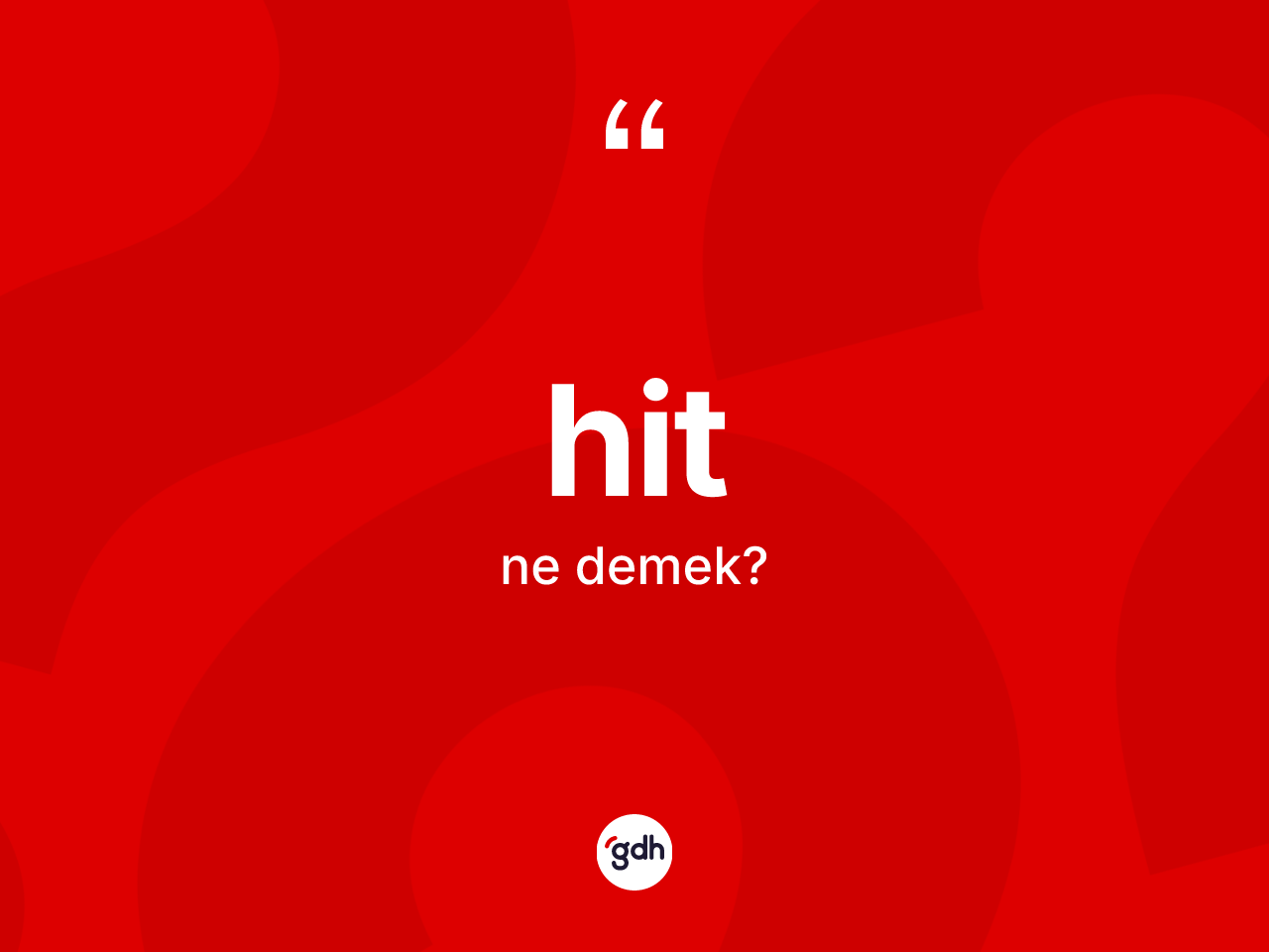 Hit ne anlama gelir? Hitin TDK'ya göre anlamı nedir?