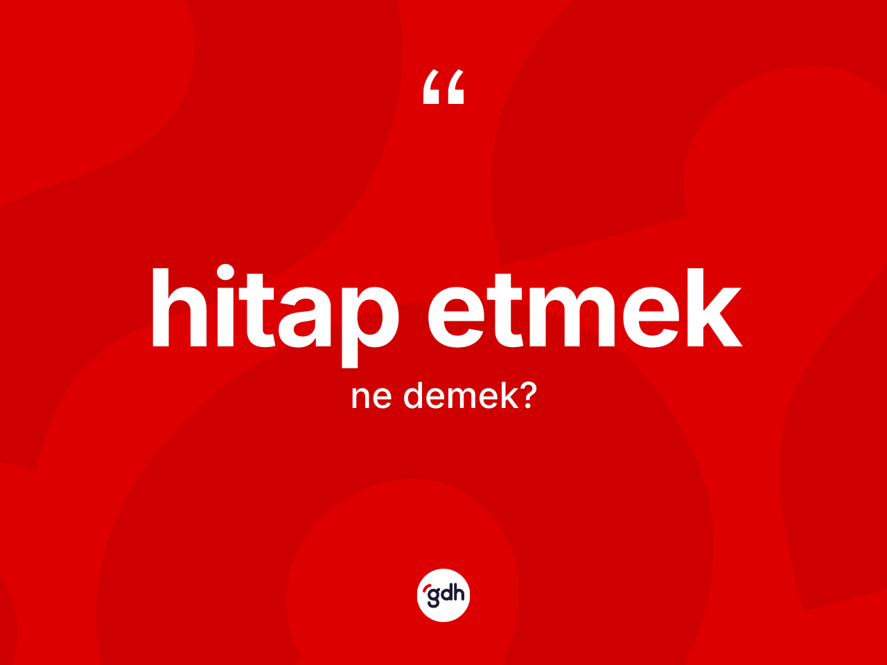 Hitap etmek nedir? Hitap etmek sözü hangi durumlarda kullanılır?