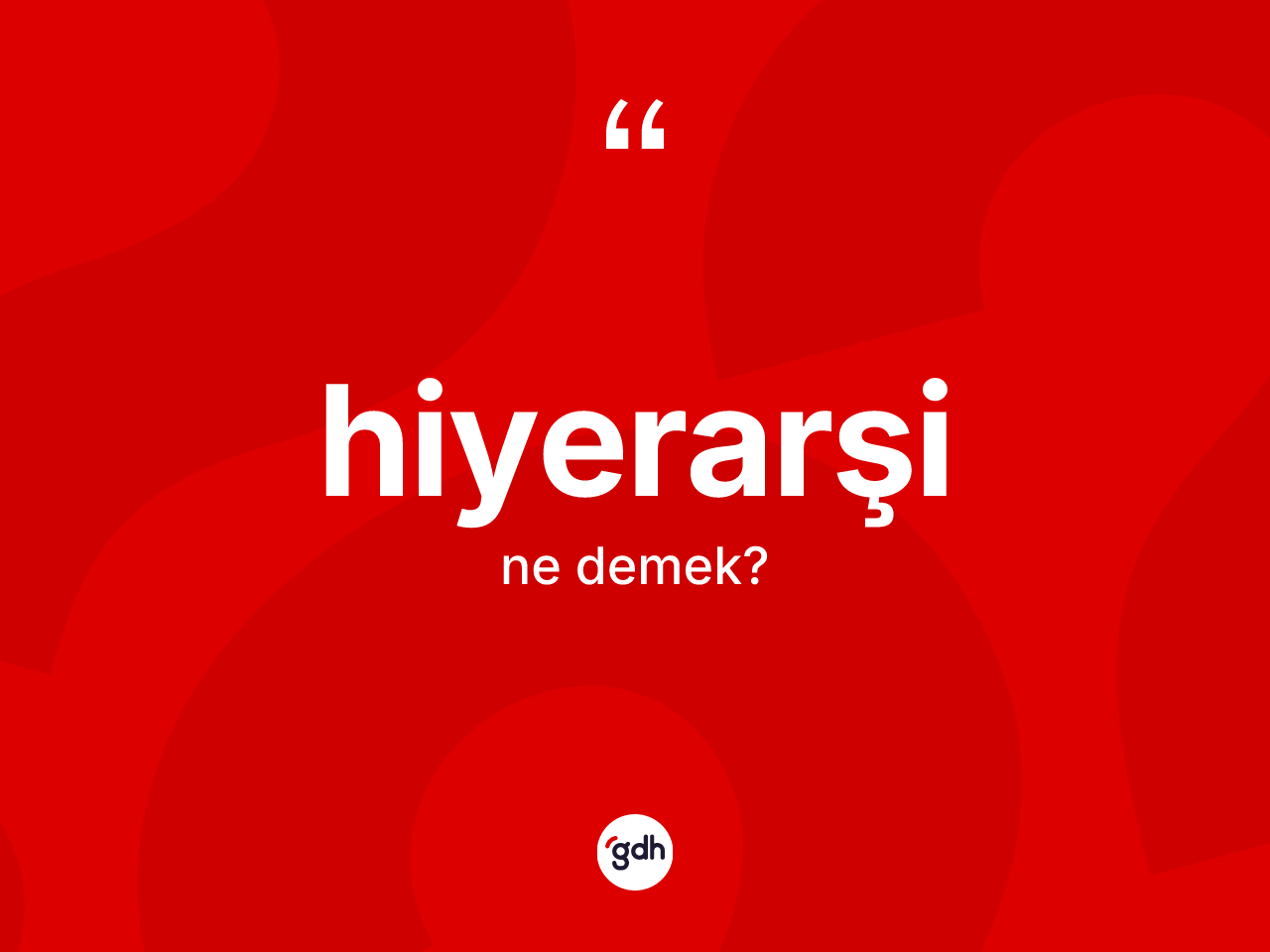 Hiyerarşi kelimesinin sözlükteki tanımı nedir? Hiyerarşinin TDK'ya göre anlamı nedir?