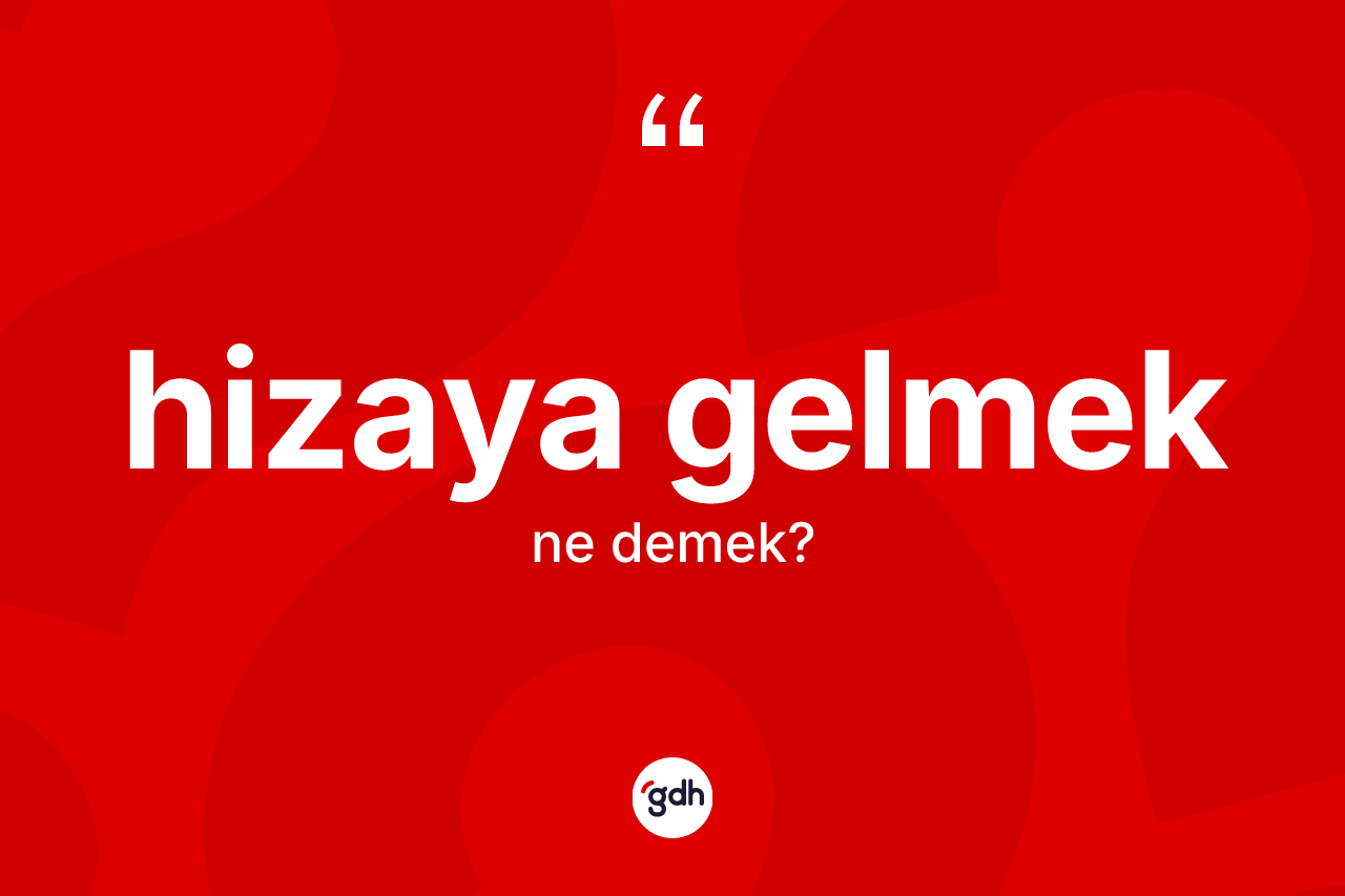 Hizaya gelmek ifadesinin tanımı nedir? Hizaya gelmek ifadesinin TDK'ya göre anlamı nedir?