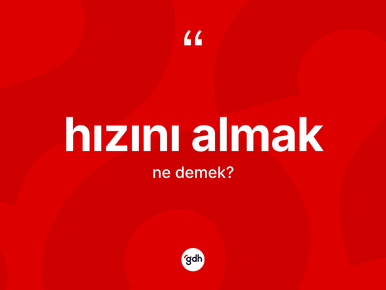 Hızını almak ne demektir? Hızını almak ifadesinin TDK açıklaması nedir?