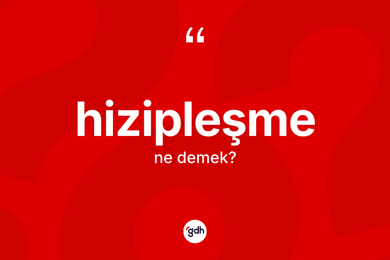 Hizipleşme kelimesinin tanımı nedir? Hizipleşmenin kısaca tanımı nedir?