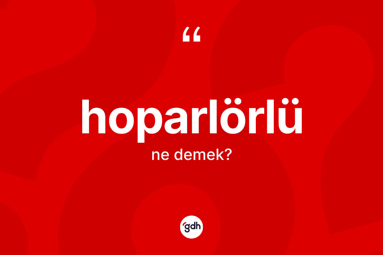 Hoparlörlü kelimesi ne demek?