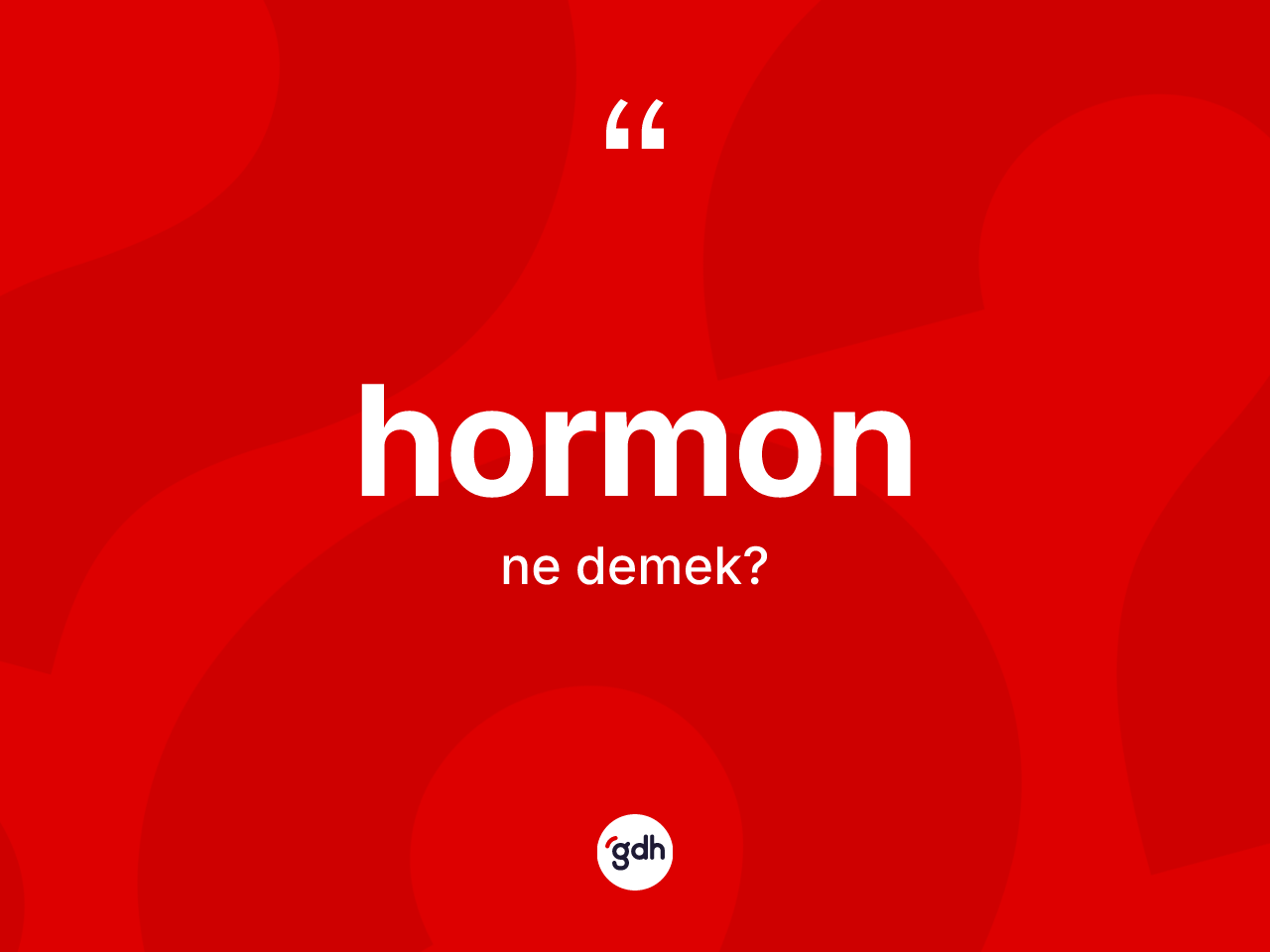 Hormon kelimesi nedir? Hormon kelimesinin özellikleri nelerdir?