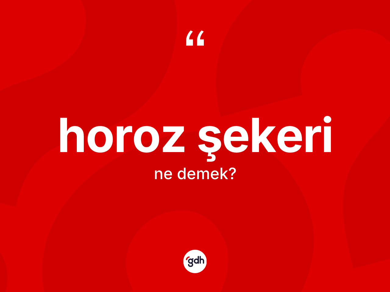Horoz şekeri nedir? Horoz şekerinin halk arasındaki kullanımı nasıldır?
