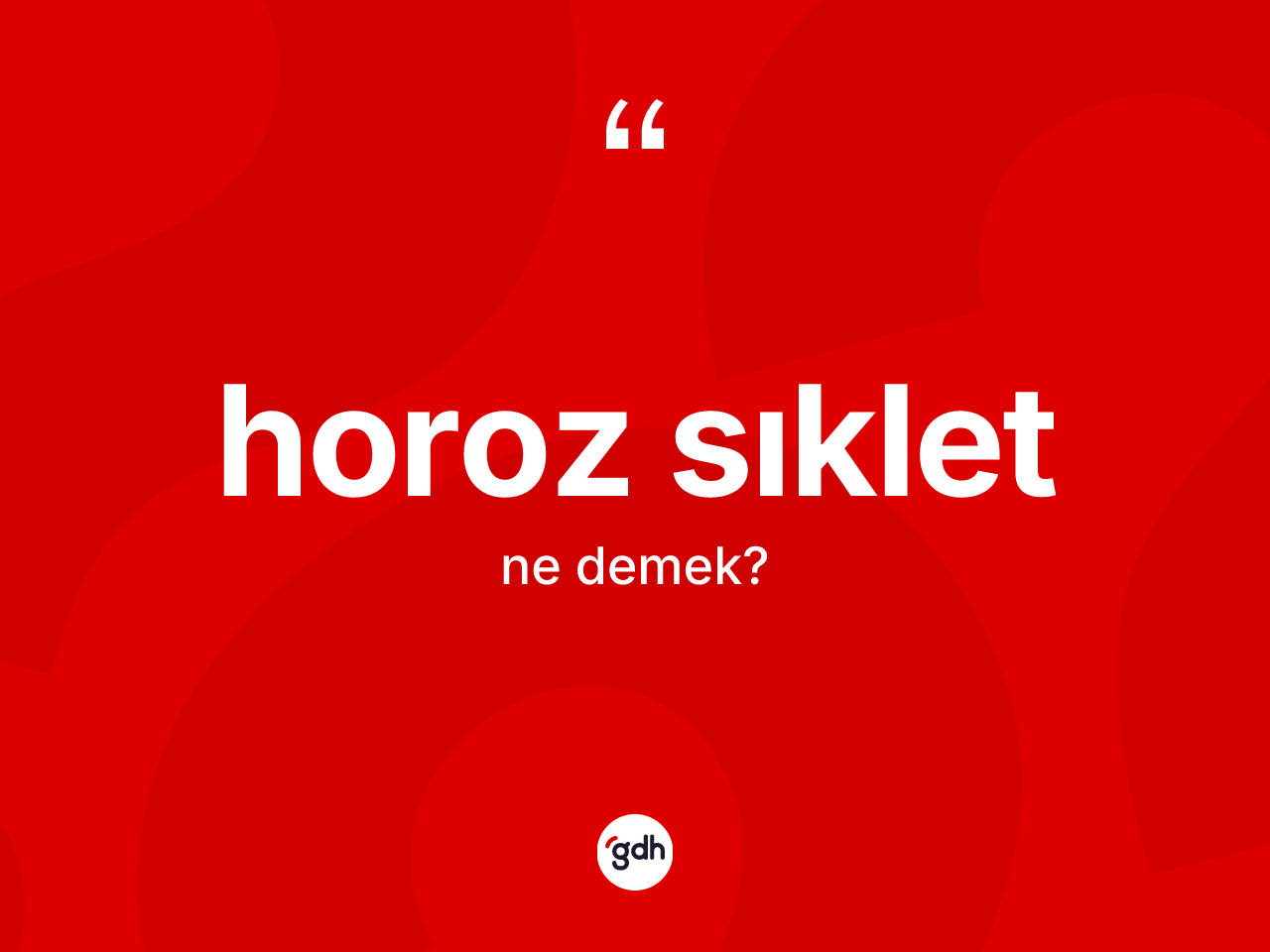 Horoz sıklet kelimesinin tanımı nedir? Horoz sıkletin TDK'ya göre anlamı nedir?