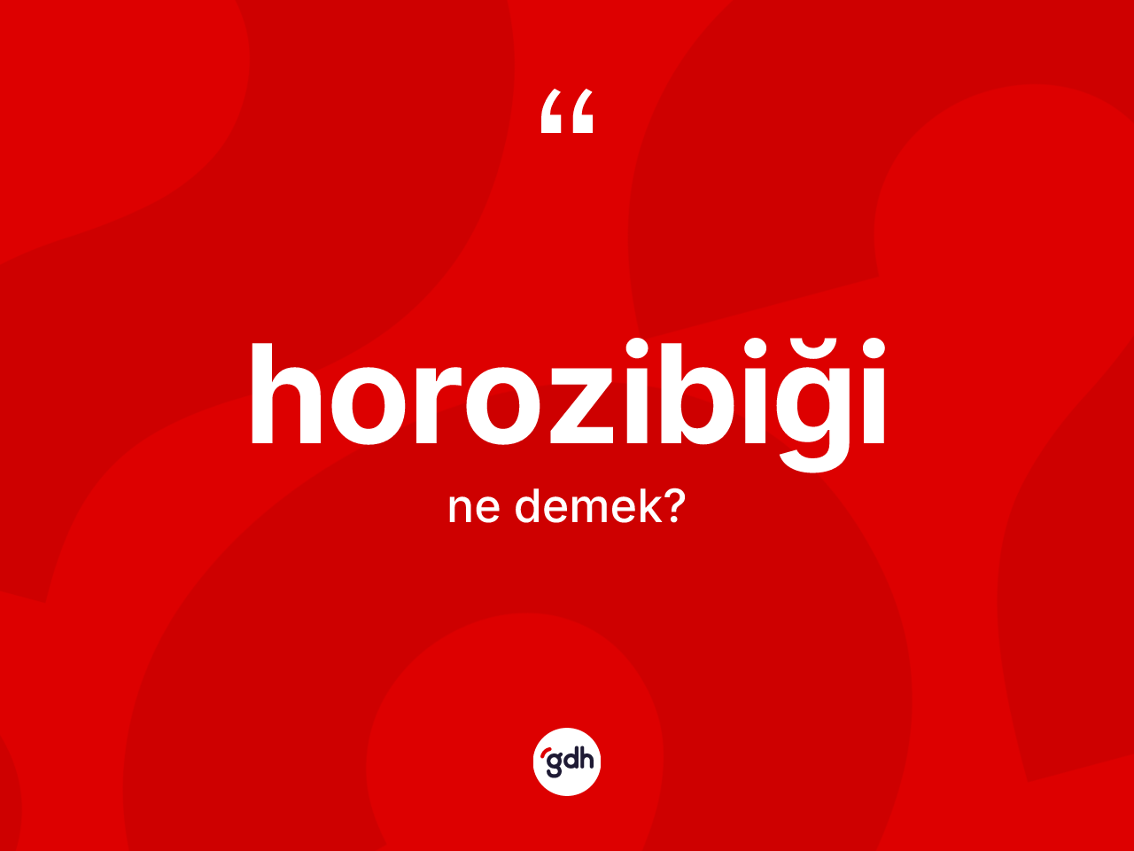 Horozibiği kelimesinin sözlükteki tanımı nedir? Horozibiği kelimesinin özellikleri nelerdir?