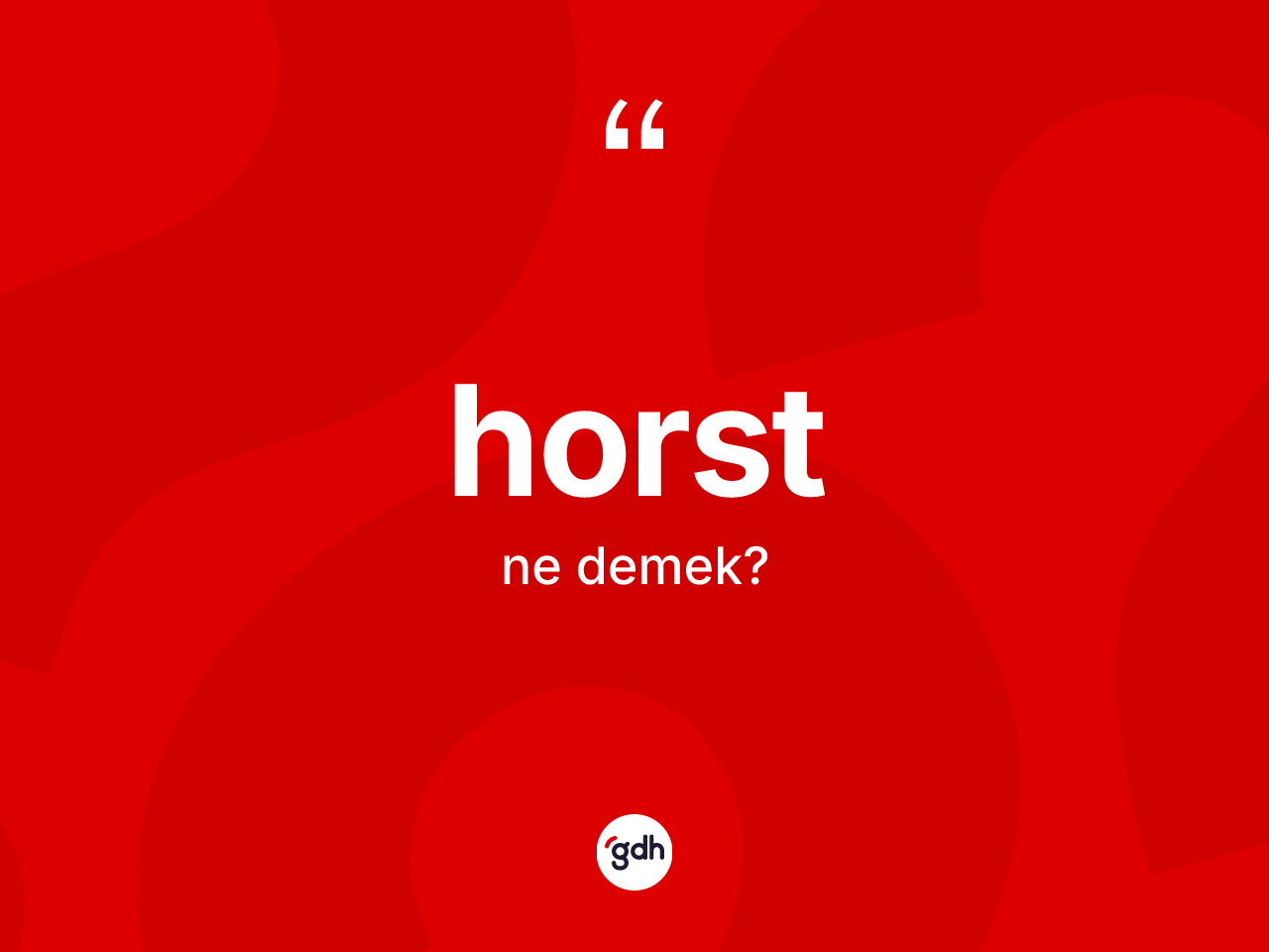 Horst kelimesi nedir? Horstun TDK'ya göre anlamı nedir?