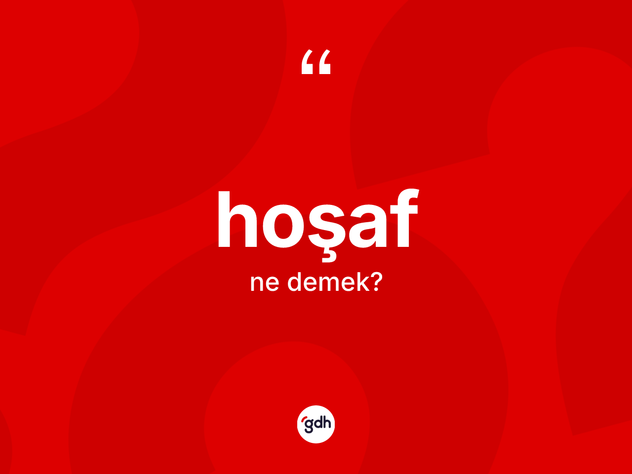 Hoşaf kelimesi ne demek? Hoşaf kelimesinin kaç farklı anlamı var?