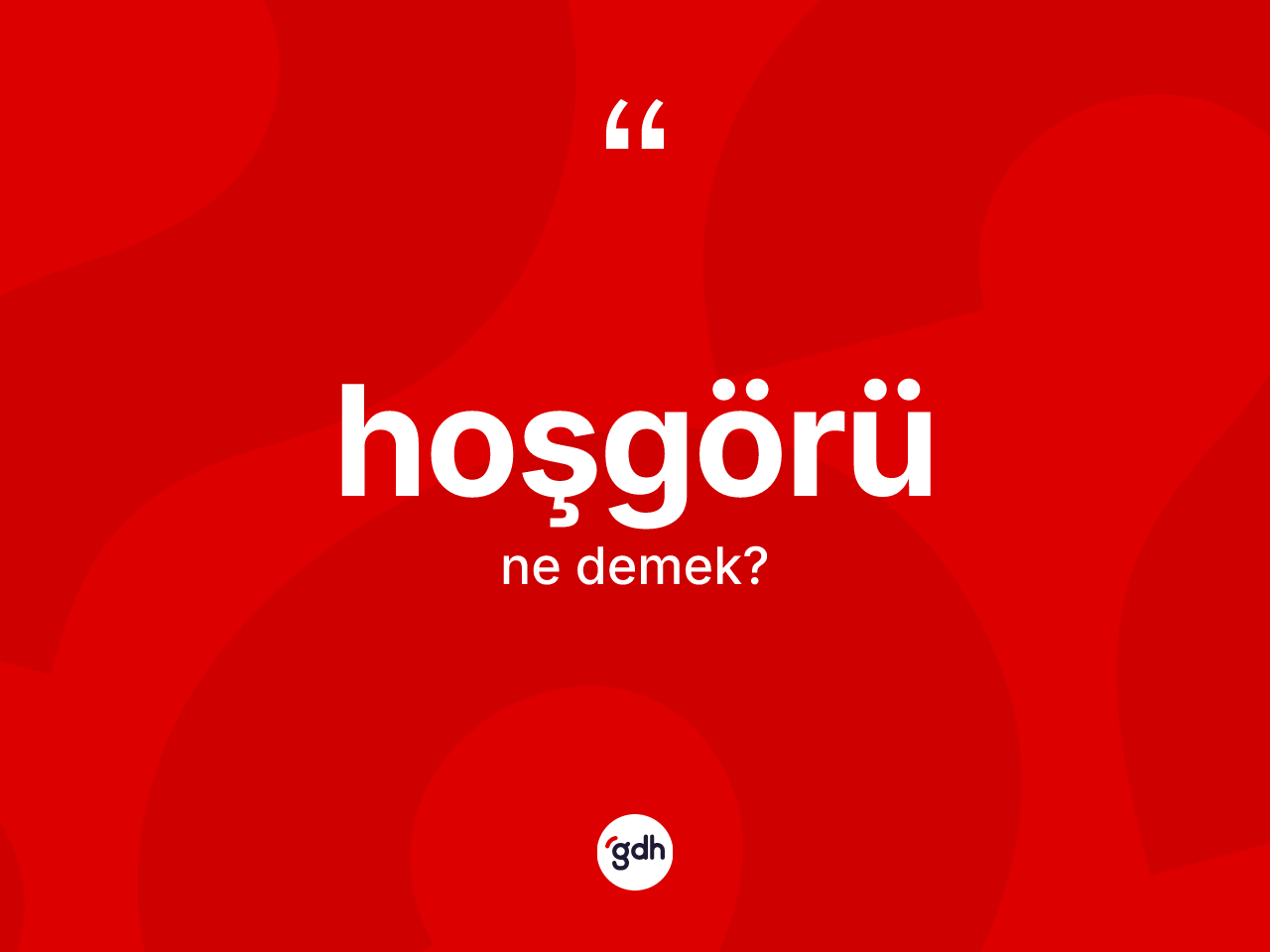 Hoşgörü kelimesi ne anlama gelir? Hoşgörünün kısaca tanımı nedir?