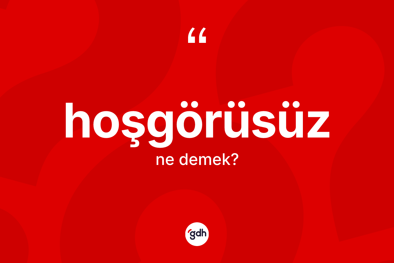 Hoşgörüsüz kelimesinin sözlükteki tanımı nedir? Hoşgörüsüz kelimesinin TDK anlamı nedir?
