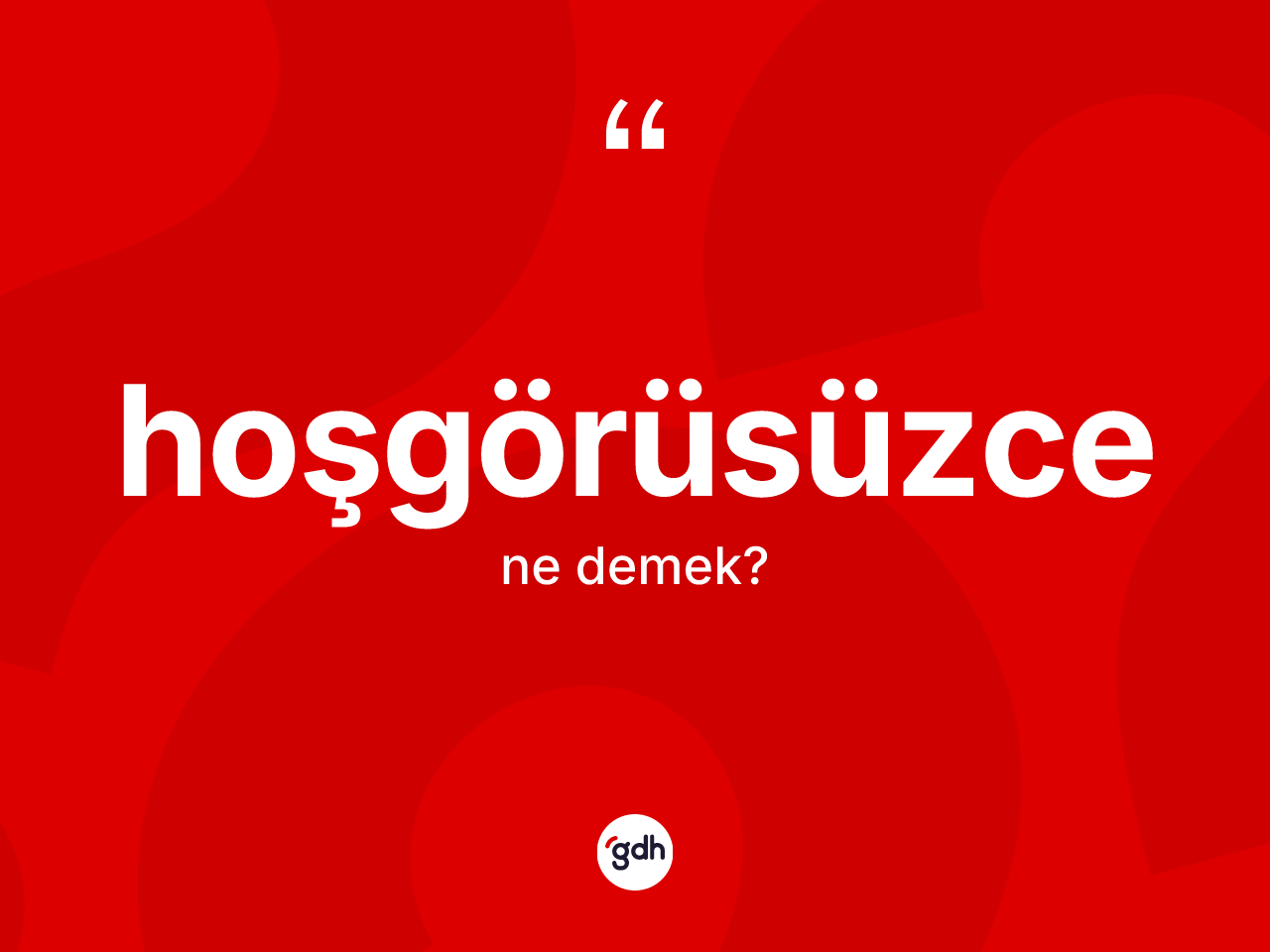 Hoşgörüsüzce ne anlama gelir? Hoşgörüsüzcenin sözlükteki anlamı nedir?