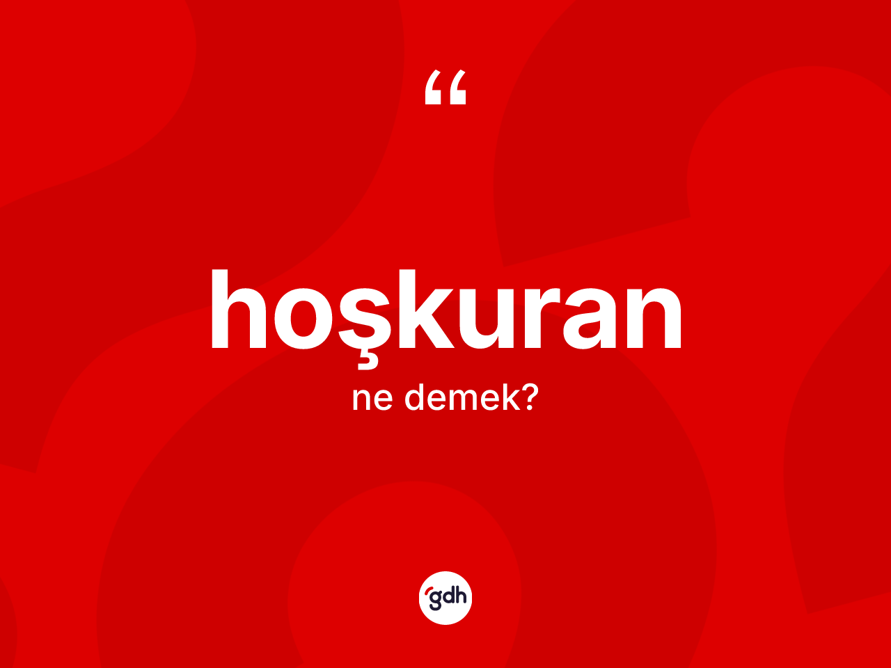 Hoşkuran nedir? Hoşkuran kelimesinin özellikleri nelerdir?