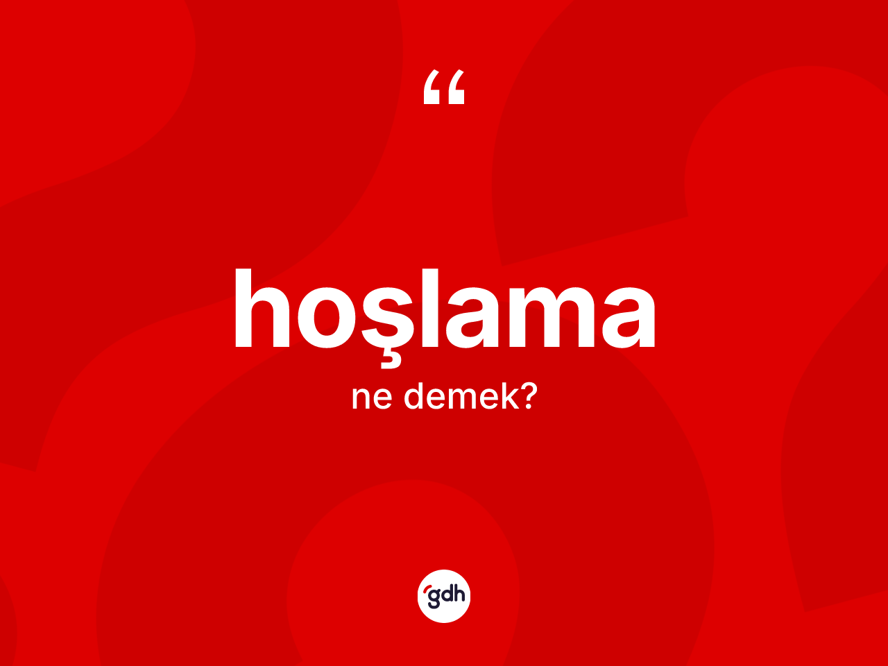 Hoşlama nedir? Hoşlamanın halk arasındaki kullanımı nasıldır?