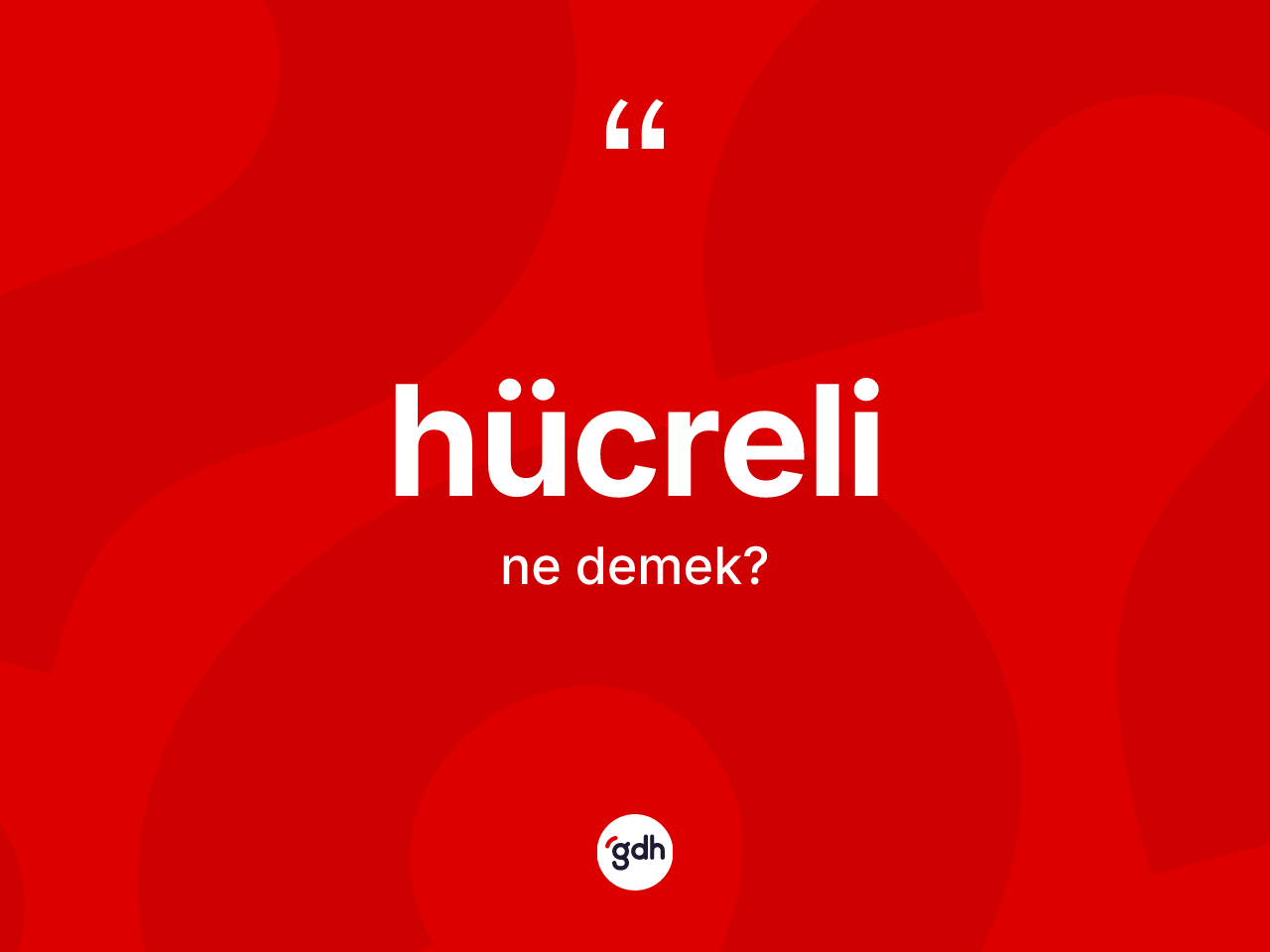 Hücreli kelimesi ne anlama gelir? Hücreli kelimesinin TDK'ya göre açıklaması nedir?