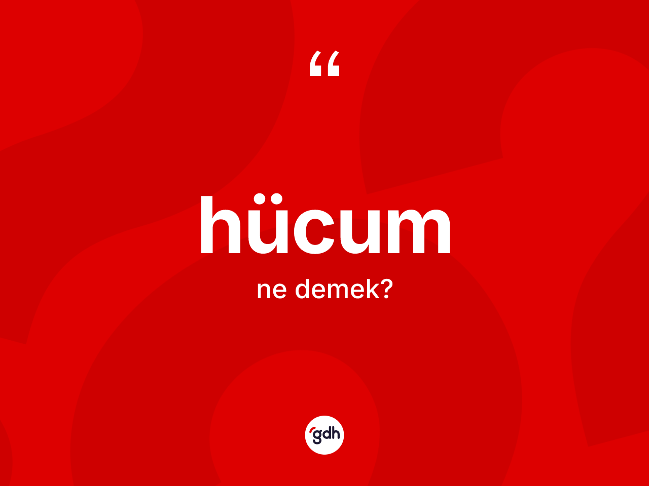 Hücum nedir? Hücum kelimesinin TDK anlamı nedir?