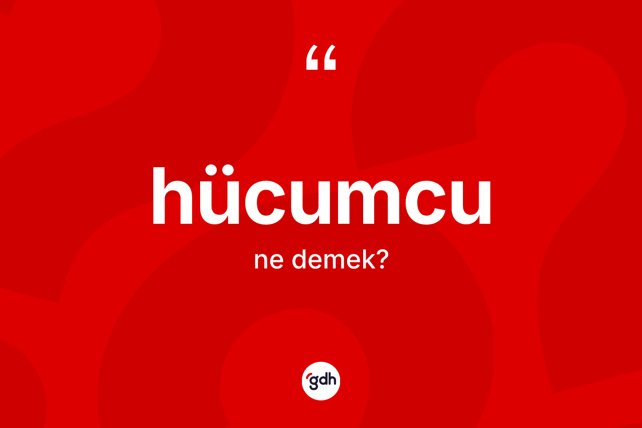 Hücumcu ne demek? Hücumcunun TDK'ya göre anlamı nedir?