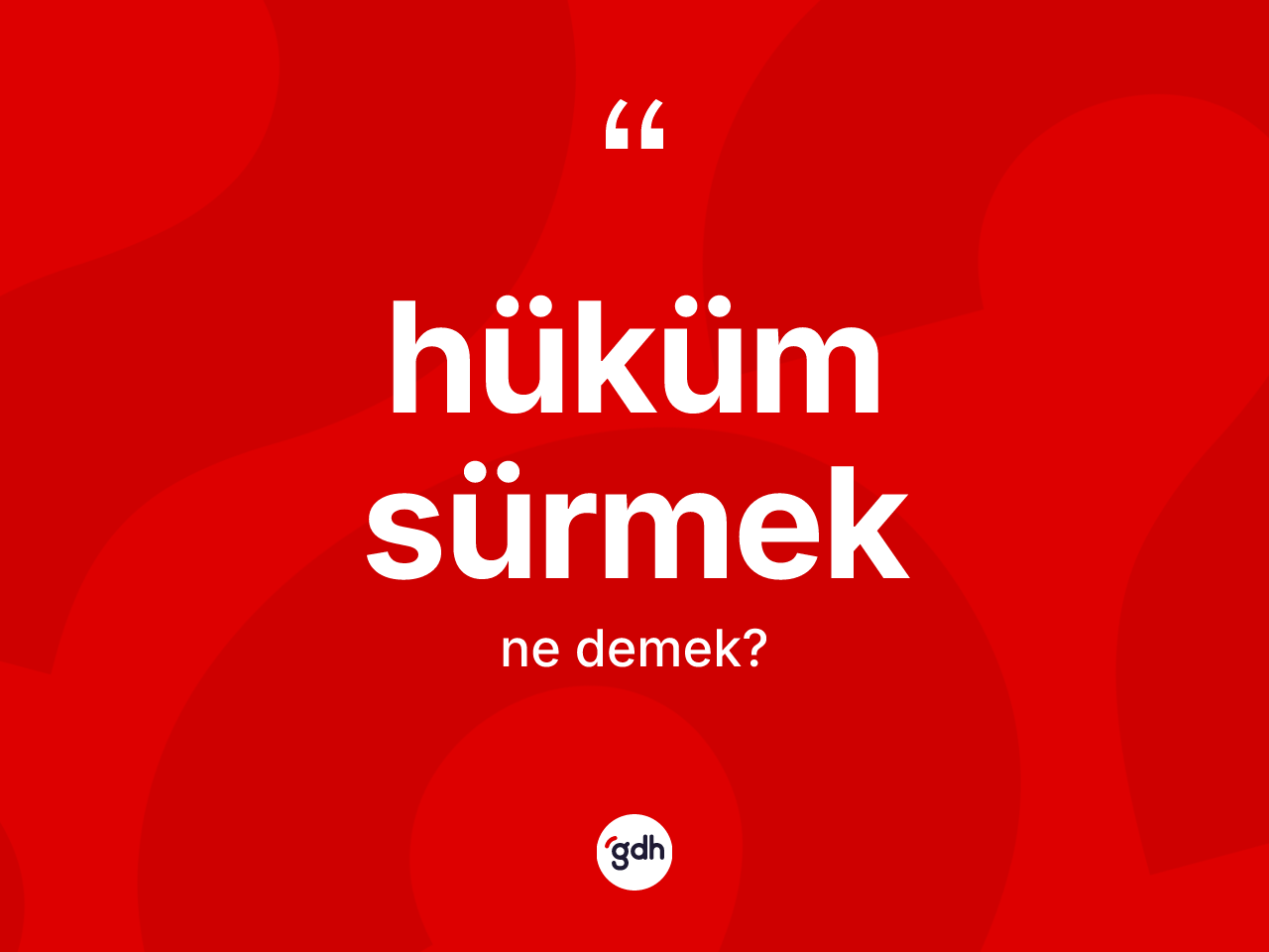 Hüküm sürmek nedir? Hüküm sürmek ifadesi nerede kullanılır?