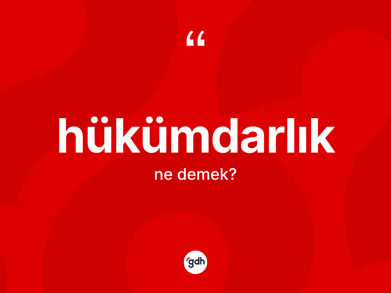 Hükümdarlık nedir? Hükümdarlığın TDK'ya göre anlamı nedir?