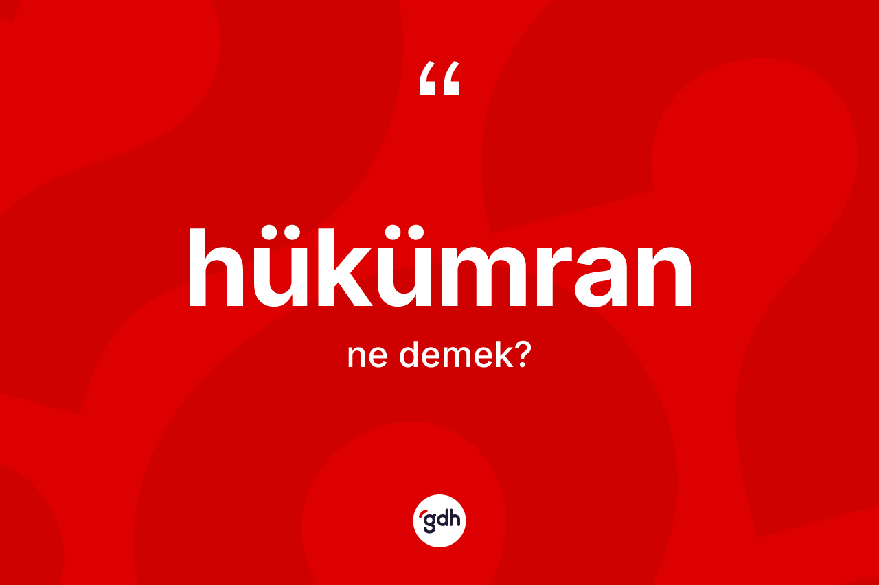 Hükümran kelimesinin tanımı nedir?