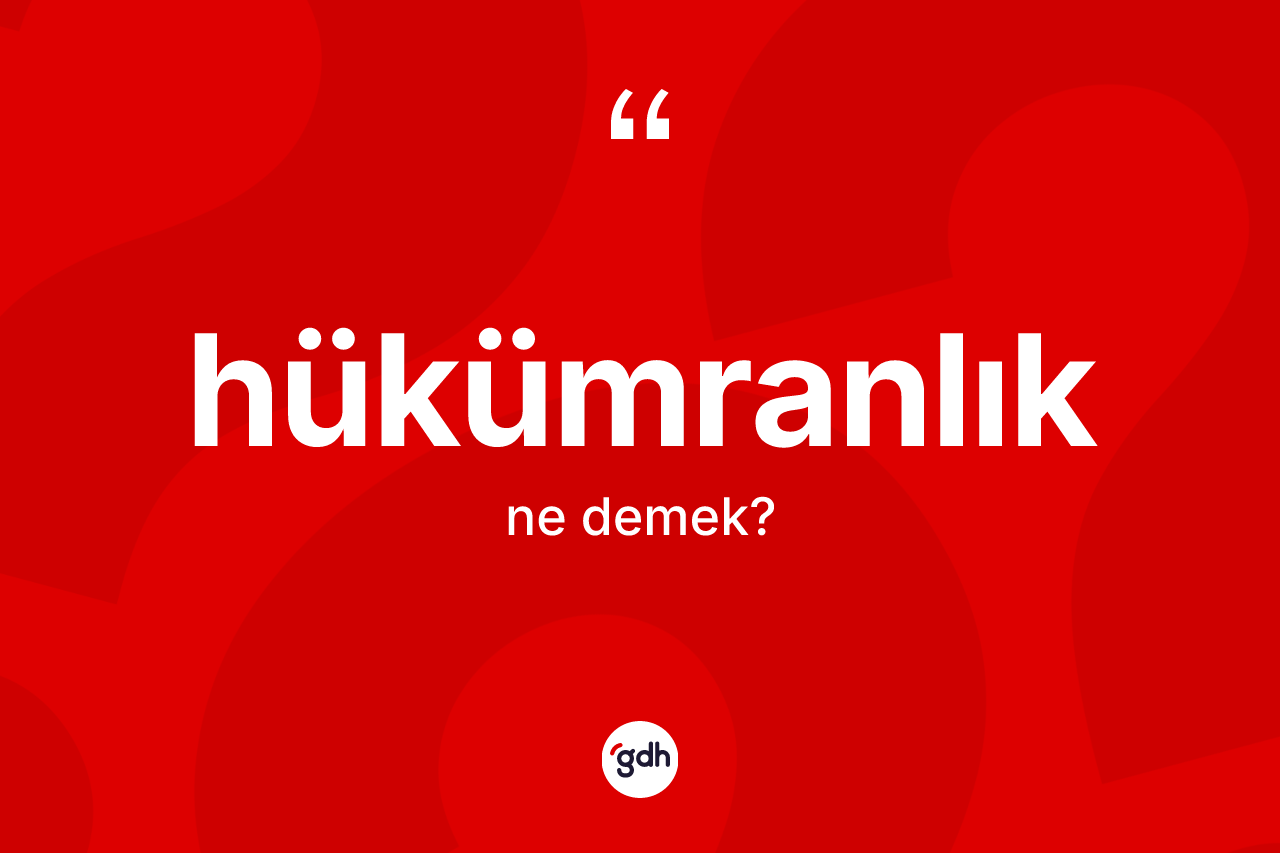 Hükümranlık kelimesinin tanımı nedir?