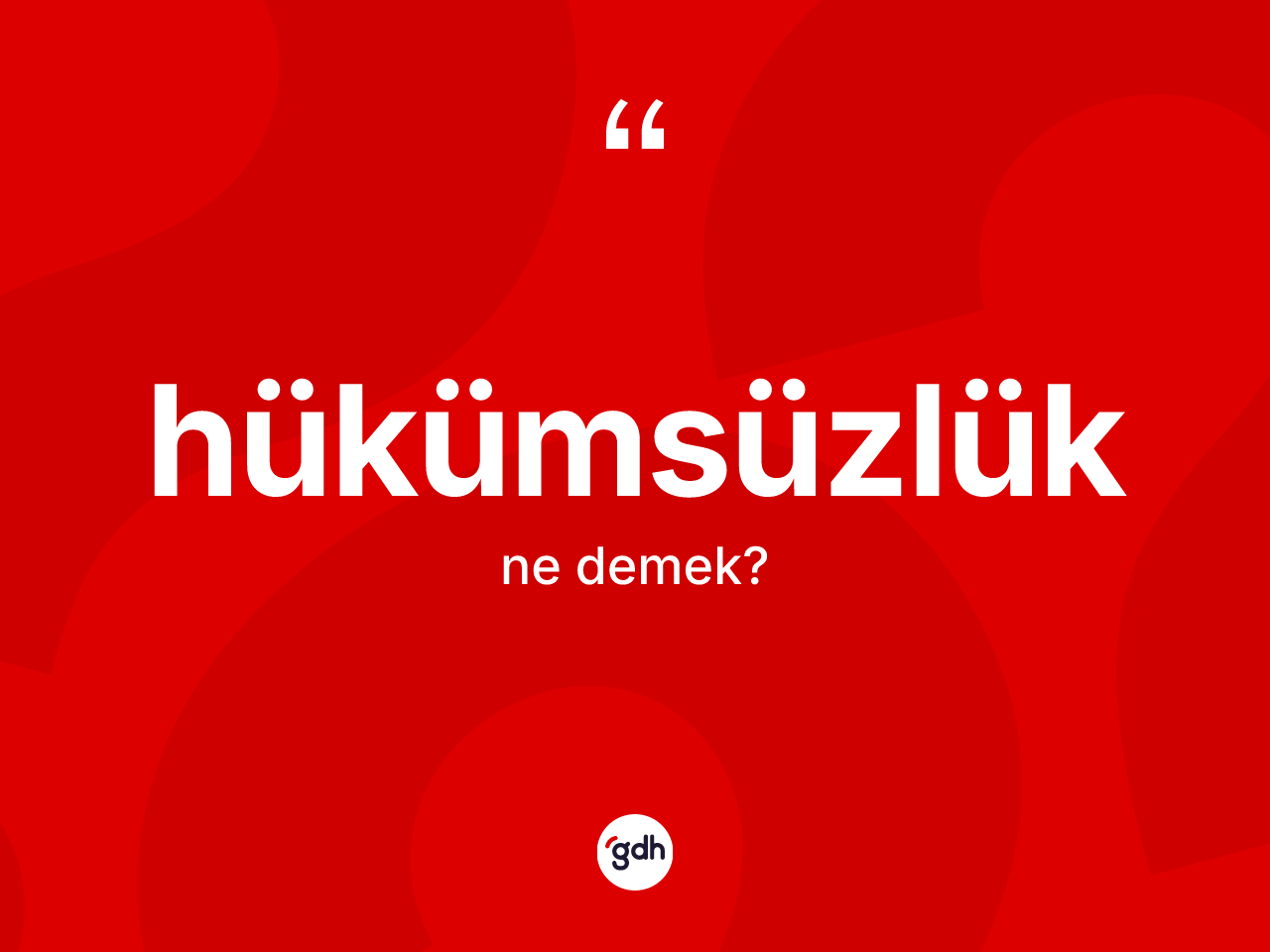 Hükümsüzlük kelimesinin sözlükteki tanımı nedir? Hükümsüzlük kelimesinin özellikleri nelerdir?