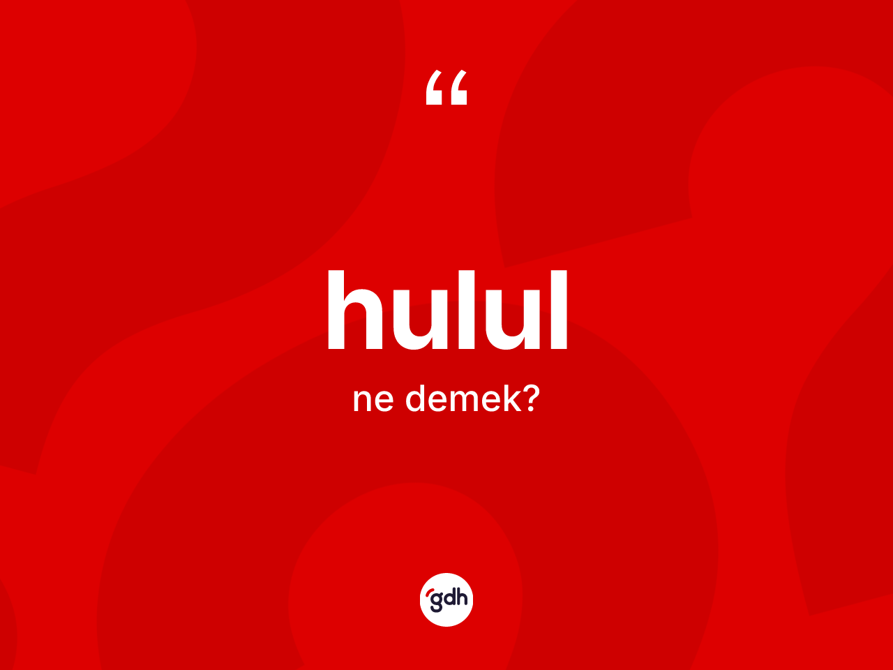 Hulul kelimesinin sözlükteki tanımı nedir? Hulul kelimesinin TDK'ya göre açıklaması nedir?