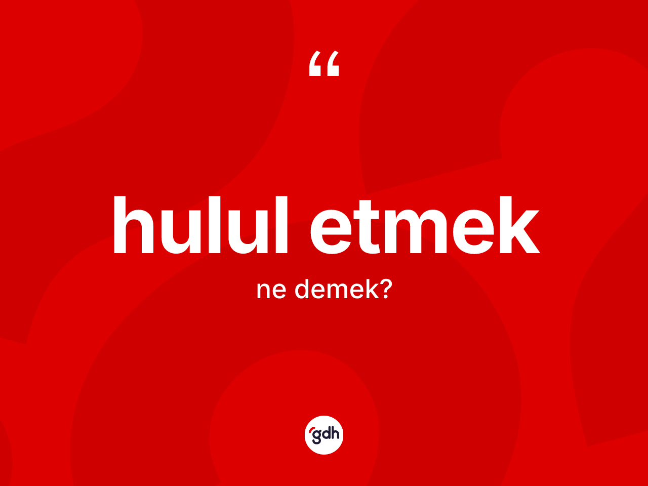 Hulul etmek ifadesinin anlamı nedir? Hulul etmek sözü nerede kullanılır?