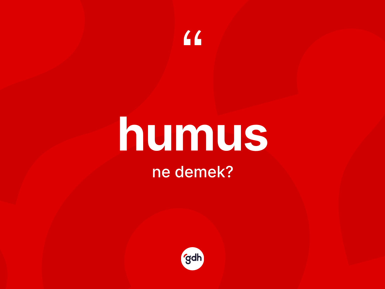 Humus kelimesinin tanımı nedir? Humusun TDK'ya göre anlamı nedir?