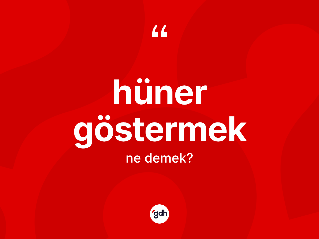 Hüner göstermek ifadesi nedir? Hüner göstermek ifadesinin özellikleri nelerdir?