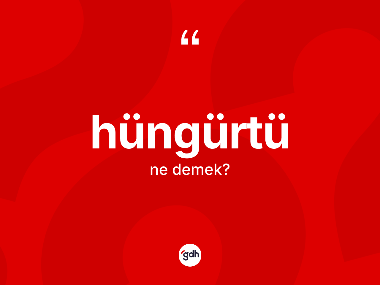 Hüngürtü ne anlama gelir? Hüngürtü kelimesinin özellikleri nelerdir?
