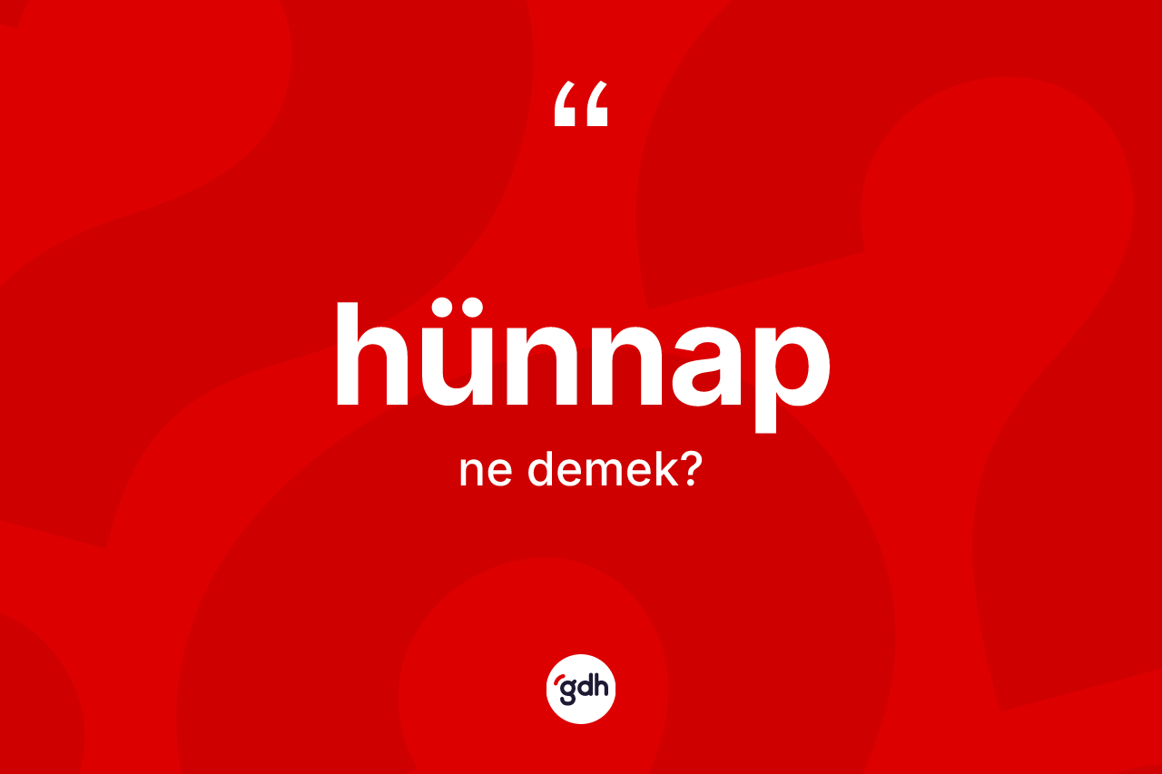 Hünnap kelimesinin tanımı nedir?