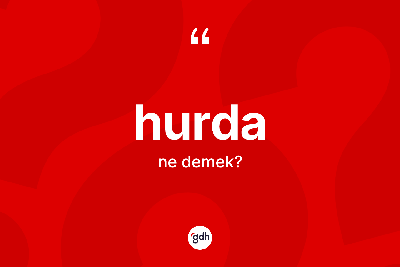 Hurda kelimesi ne demek? Hurda kelimesinin TDK anlamı nedir?