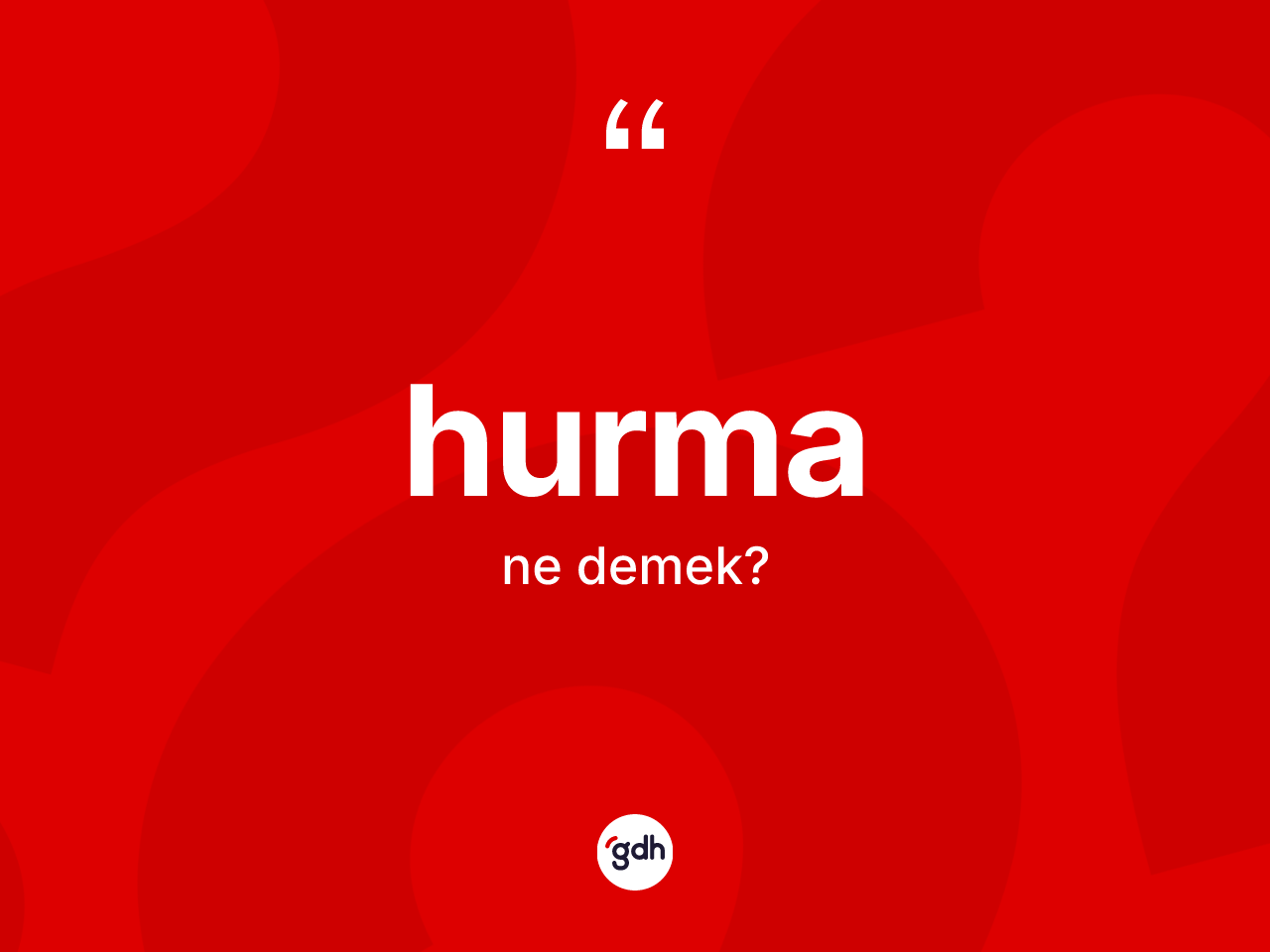 Hurma kelimesinin tanımı nedir? Hurmanın sözlükteki anlamı nedir?