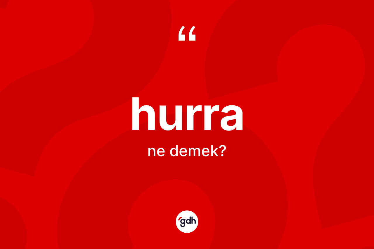 Hurra nedir?