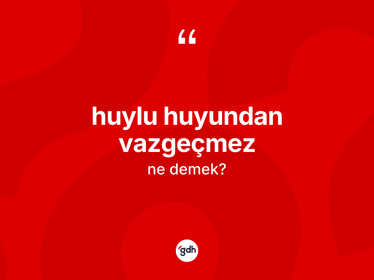 Huylu huyundan vazgeçmez ifadesinin sözlükteki anlamı nedir? Huylu huyundan vazgeçmez ifadesi nerede kullanılır?