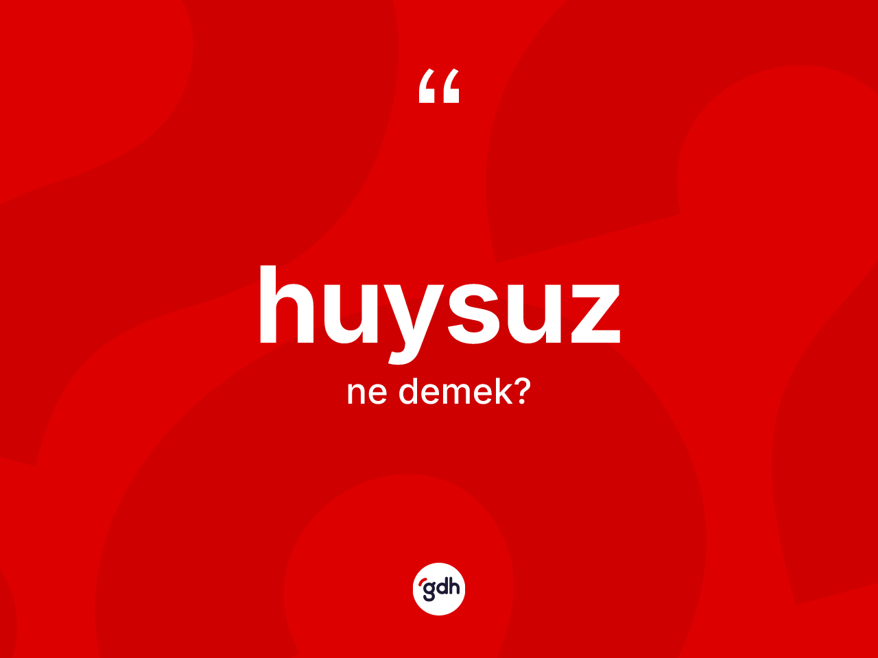 Huysuz kelimesinin sözlükteki tanımı nedir? Huysuz kelimesinin TDK anlamı nedir?