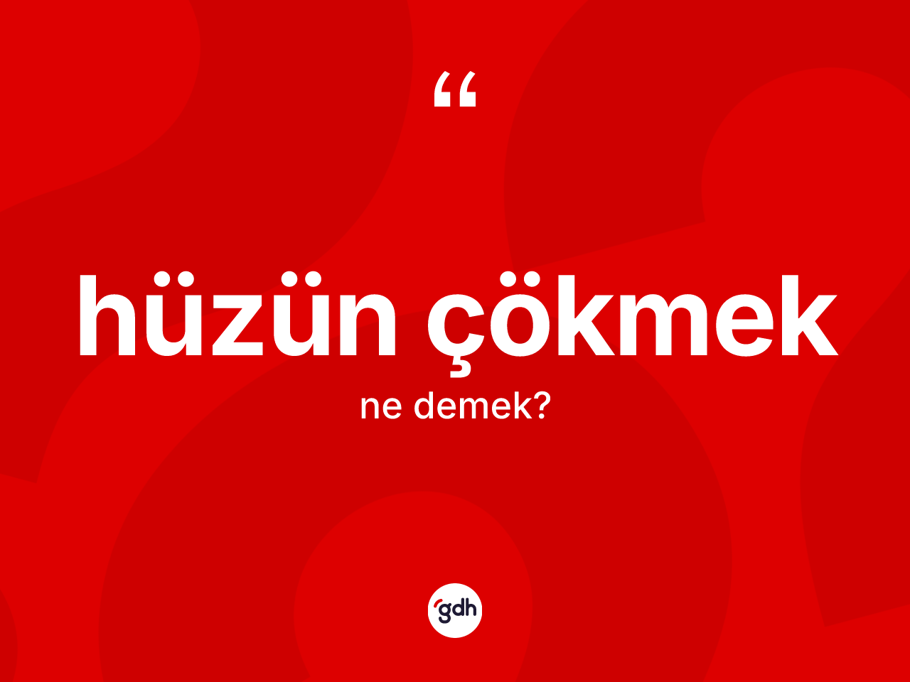 Hüzün çökmek ifadesinin kısaca tanımı nedir? Hüzün çökmek ifadesi nerede kullanılır?