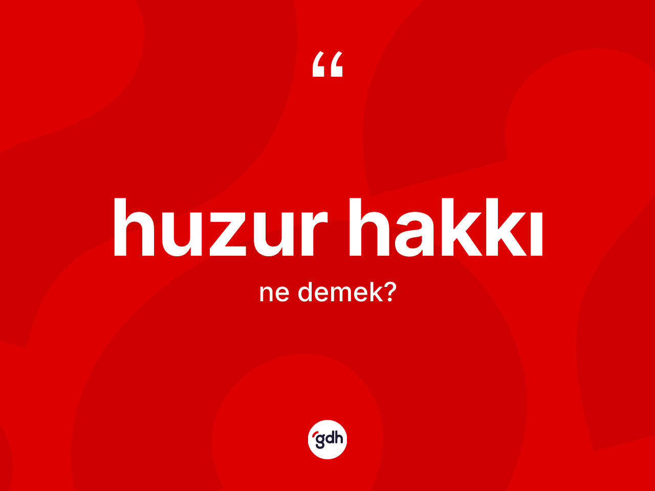 Huzur hakkı kelimesinin anlamı nedir? Huzur hakkının TDK'ya göre anlamı nedir?