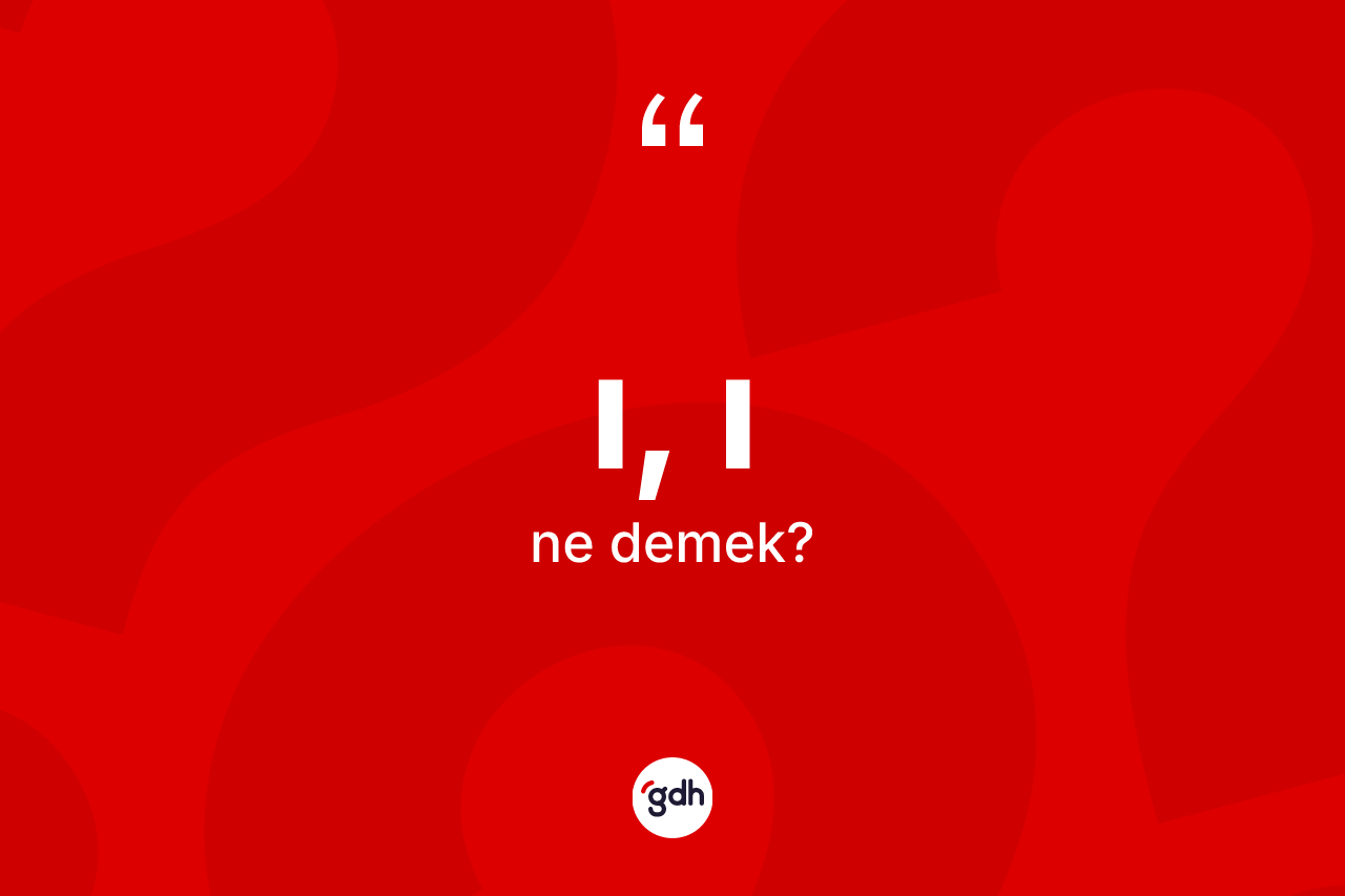 I, I kelimesinin tanımı nedir? I, I kelimesinin TDK'ya göre açıklaması nedir?