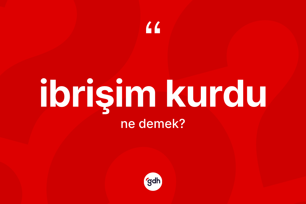 İbrişim kurdu kelimesinin tanımı nedir?