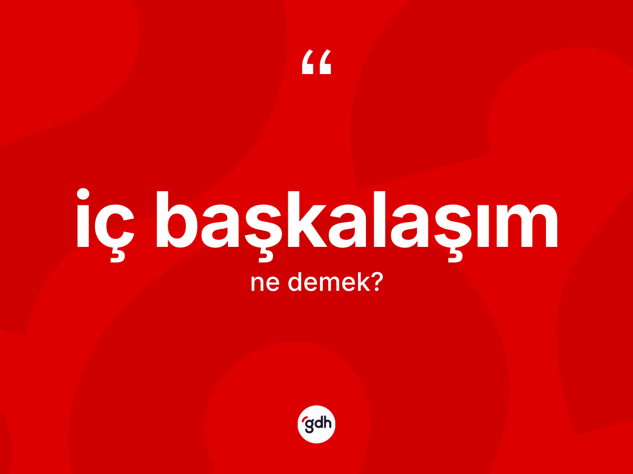 İç başkalaşım ne demek? İç başkalaşımın halk arasındaki kullanımı nasıldır?