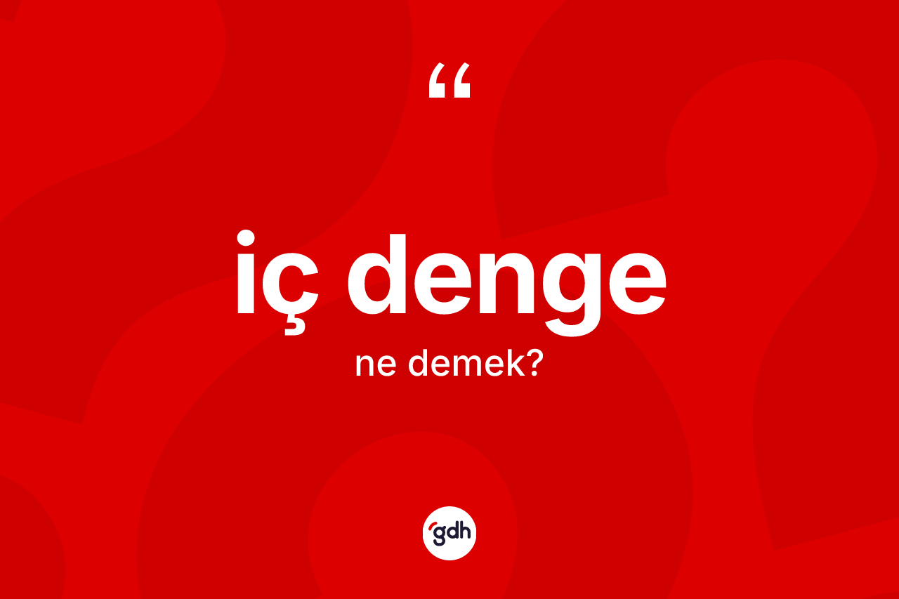 İç denge kelimesinin sözlükteki tanımı nedir?