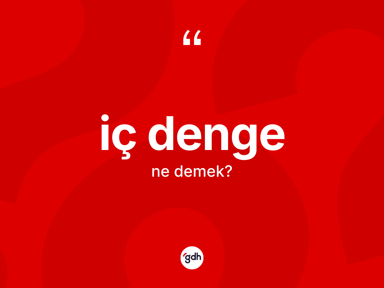 İç denge kelimesinin sözlükteki tanımı nedir? İç dengenin halk arasındaki kullanımı nasıldır?