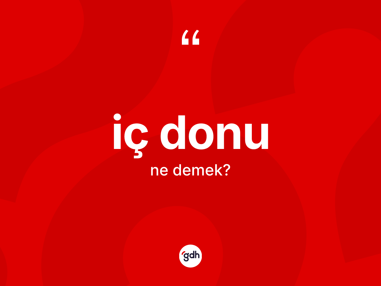 İç donu kelimesinin tanımı nedir? İç donunun TDK'ya göre anlamı nedir?